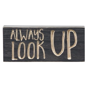 *Always Look Up Engraved Sign 3.5"x8"