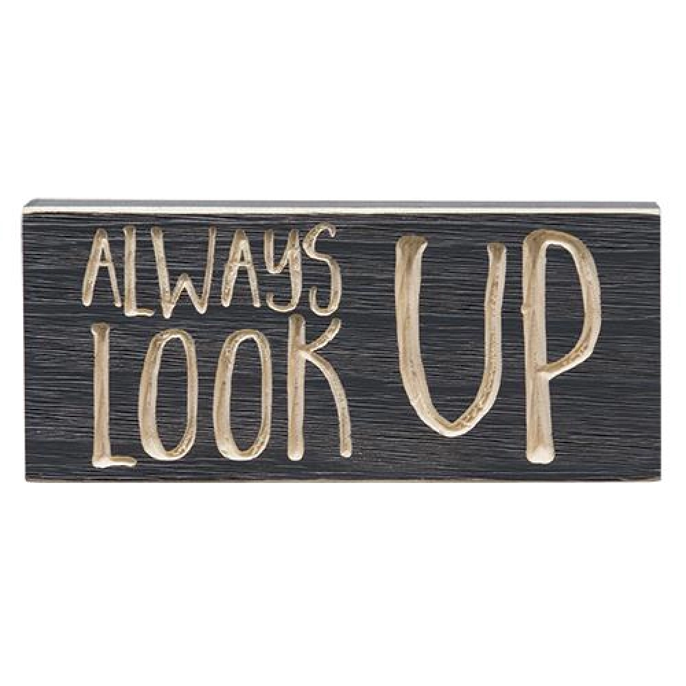 *Always Look Up Engraved Sign 3.5"x8"