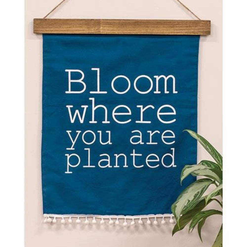 *Bloom Where You Are Planted Fabric Wall Hanging